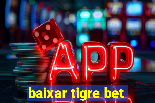 baixar tigre bet
